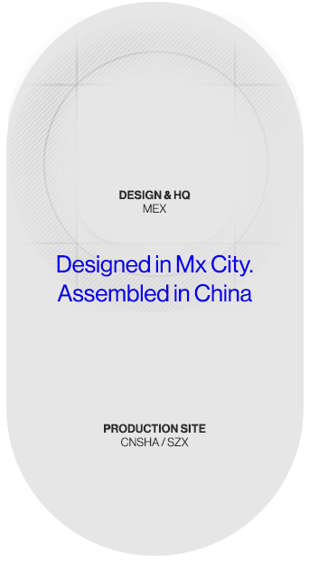 Diseño y HQ MEX · Diseñados en Ciudad de México, ensamblados en China · Sitio de producción CNSHA / SZX